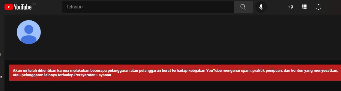 Akun YouTube dihentikan karena melakukan pelanggaran